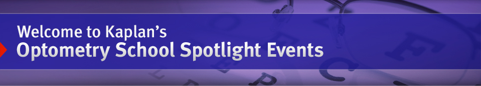Welcome to Kaplan's Optometry School Spotlight Events