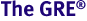 The GRE