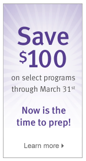 Save $100 on select programs through March 31st. Now is the time to prep!