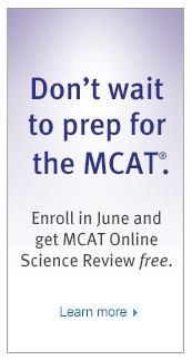 Don't wait to prep for the MCAT. Enroll in June and get MCAT Online Science Review free.