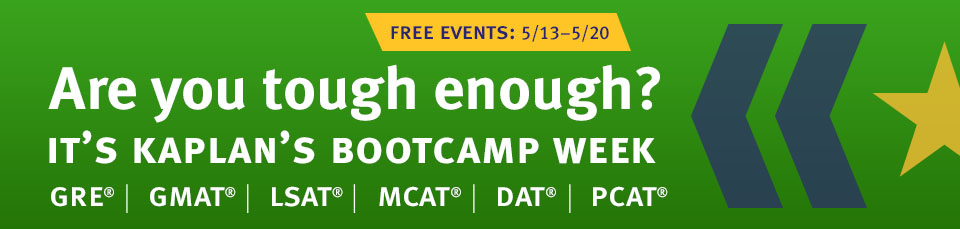 Are you tough enough? It's Kaplan's Bootcamp Week. Free Events: 5/13-5/20