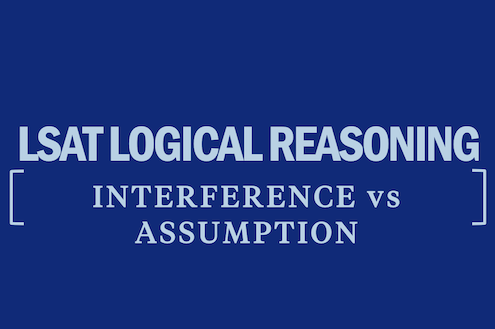 lsat-logical-reasoning-interference-vs-assumption-questions-tips-strategy