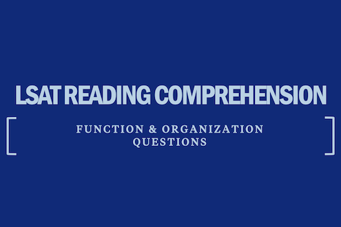 lsat-reading-comprehension-function-organization-questions