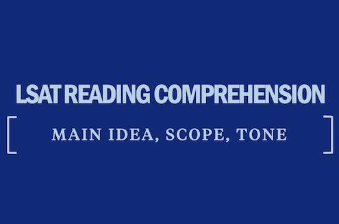 lsat-reading-comprehension-main-idea-scope-tone-tips-strategy