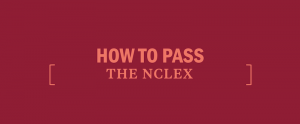 how-to-pass-the-nclex how to pass the nclex