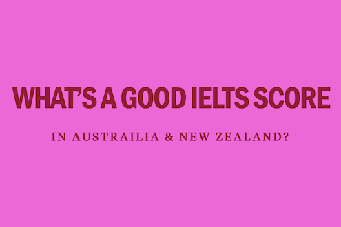 whats-a-good-ielts-score-austrailia-new-zealand