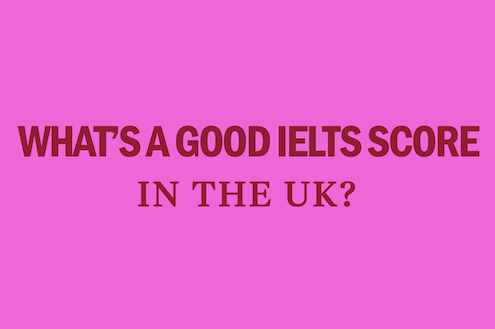 whats-a-good-ielts-score-in-the-uk