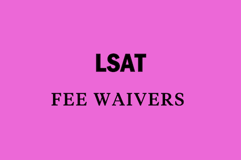 fee-waivers-lsat-law-school-exam-test-tips-advice-strategy-learn-study-prep