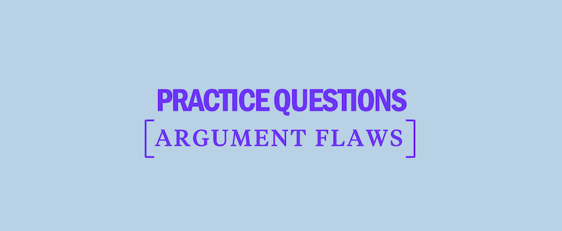 Lsat logical reasoning practice questions argument flaws kaplan test 