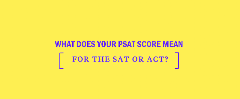 What does your PSAT score mean for the SAT or ACT? - Kaplan Test Prep