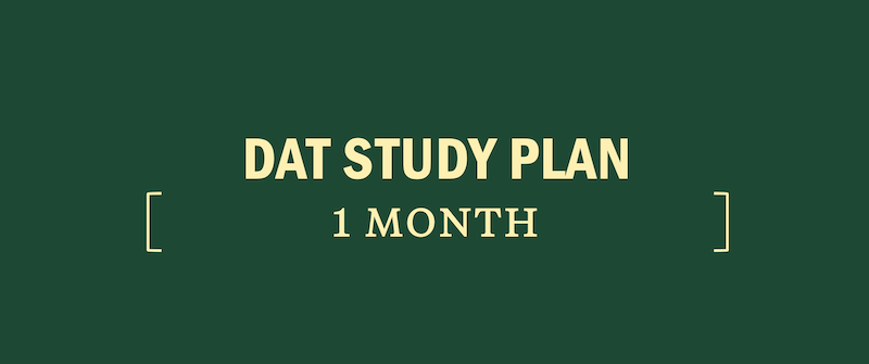 DAT 1 MONTH STUDY PLAN GUIDE