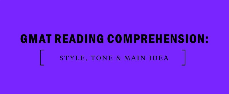 GMAT Reading Comprehension Style Tone Main Idea