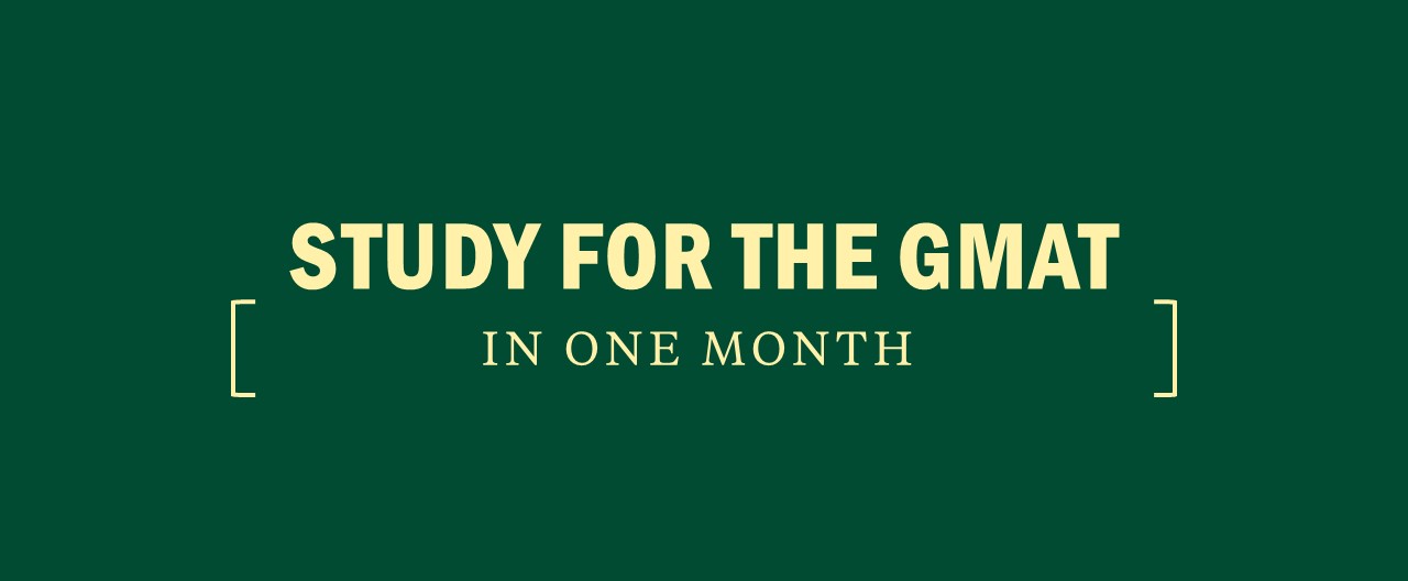 How to study for the GMAT in 1 month