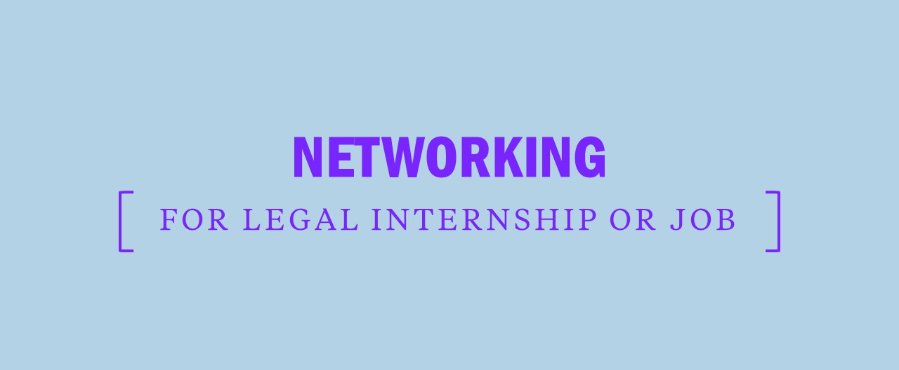 How to use networking to find a legal internship or job