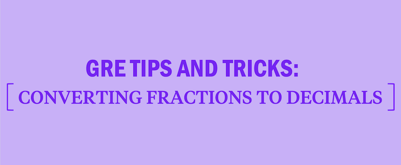 gre-math-tips-converting-fractions-to-decimals