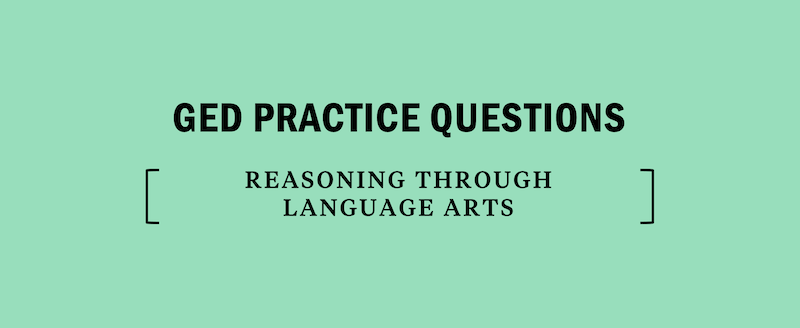GED Reasoning through Language Arts Free Practice Questions