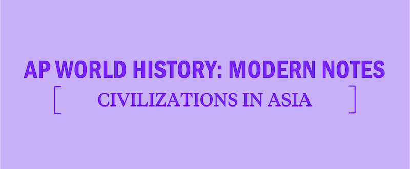 ap-world-history-exam-ap-world-history-modern-notes-civilizations-in-asia