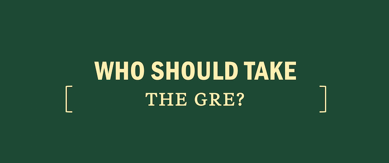 who-takes-the-gre-should-i-you-why-take-need-to-optional-required-require-requirements