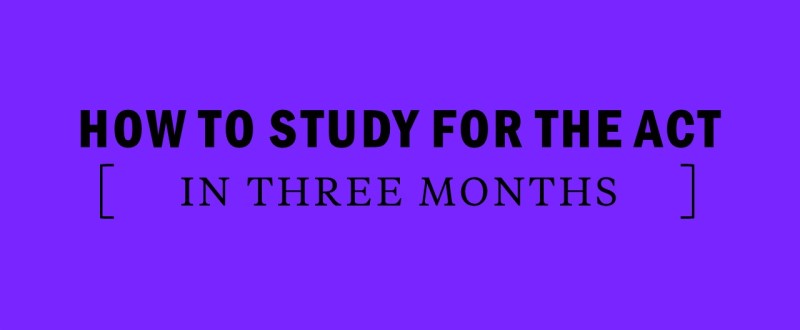 How to Study for the ACT in 3 Months – Kaplan Test Prep