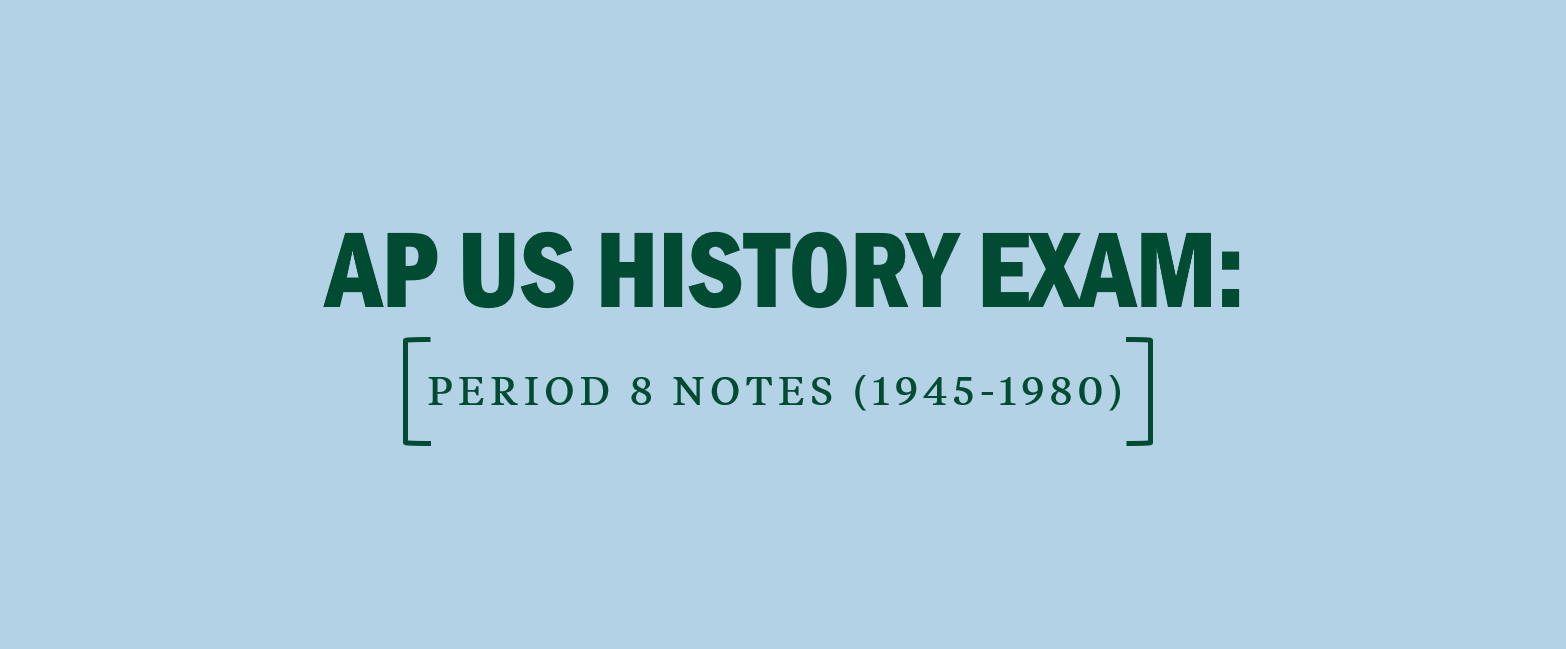 AP US History Exam Period 8 Notes 1945 1980 Kaplan Test Prep