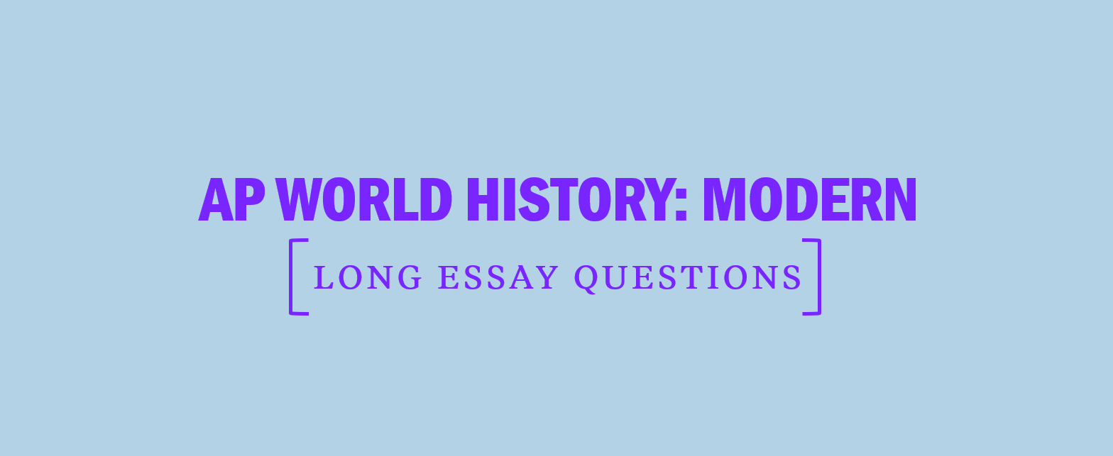 How To Approach AP World History Modern Long Essay Questions Kaplan how-to-approach-ap-world-history-modern-long-essay-questions-kaplan