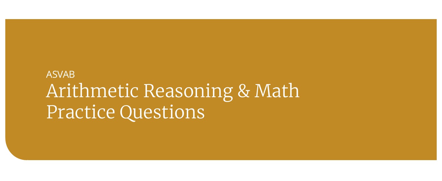ASVAB Arithmetic Reasoning and Mathematics Knowledge Practice Questions