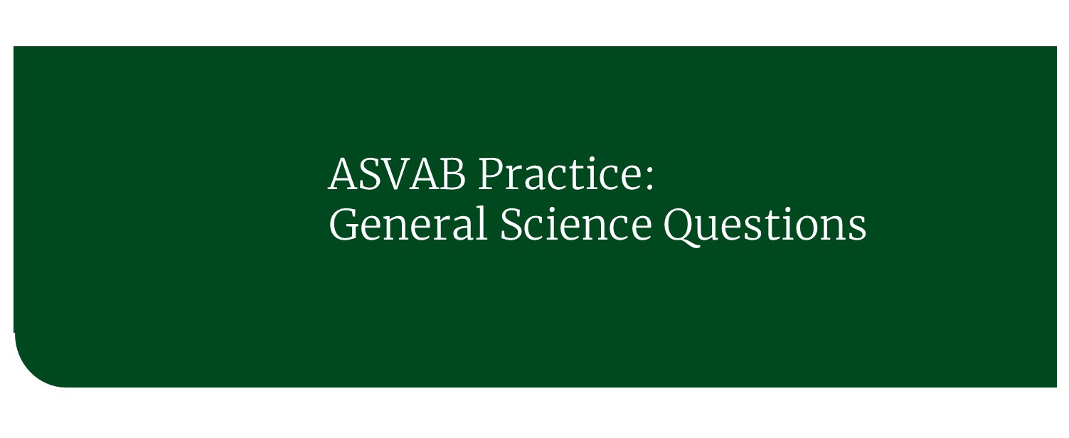 ASVAB General Science Practice Questions