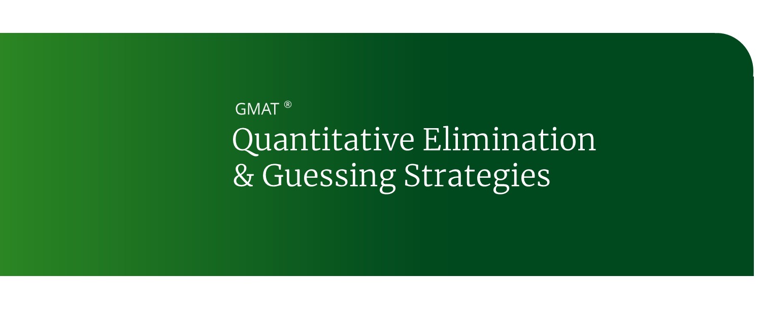 GMAT Quantitative Elimination and Guessing Strategies