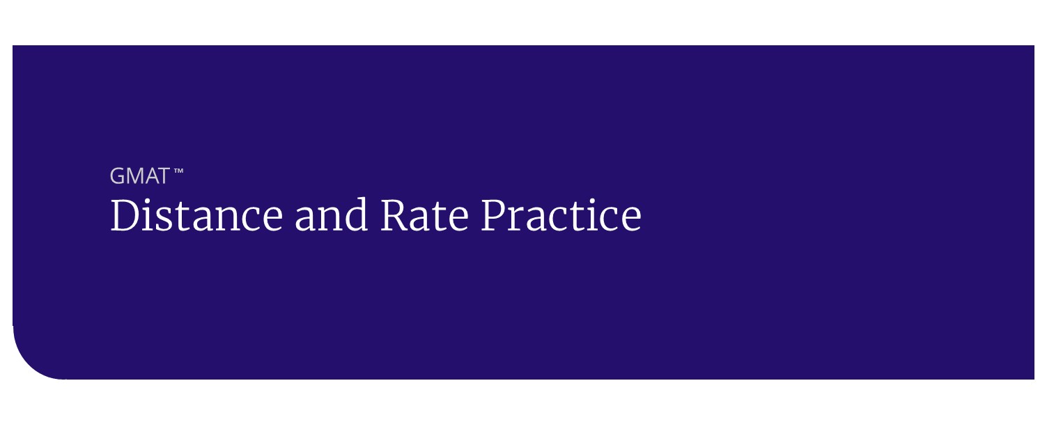 GMAT distance and rate practice