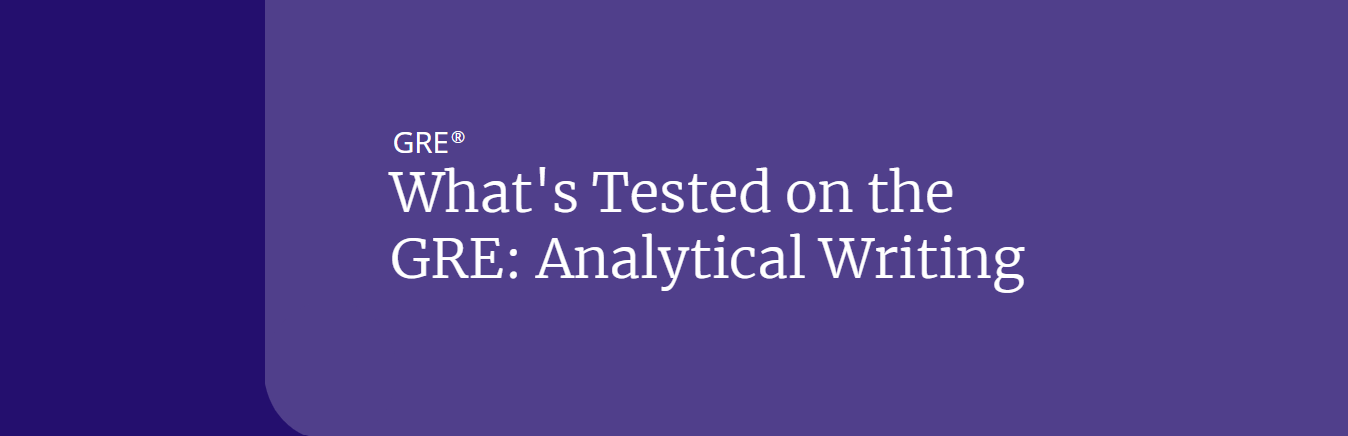 What's Tested on the GRE: Analytical Writing