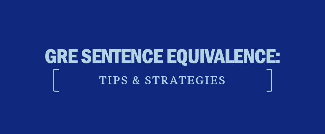 GRE Sentence Equivalence: Tips & Strategies