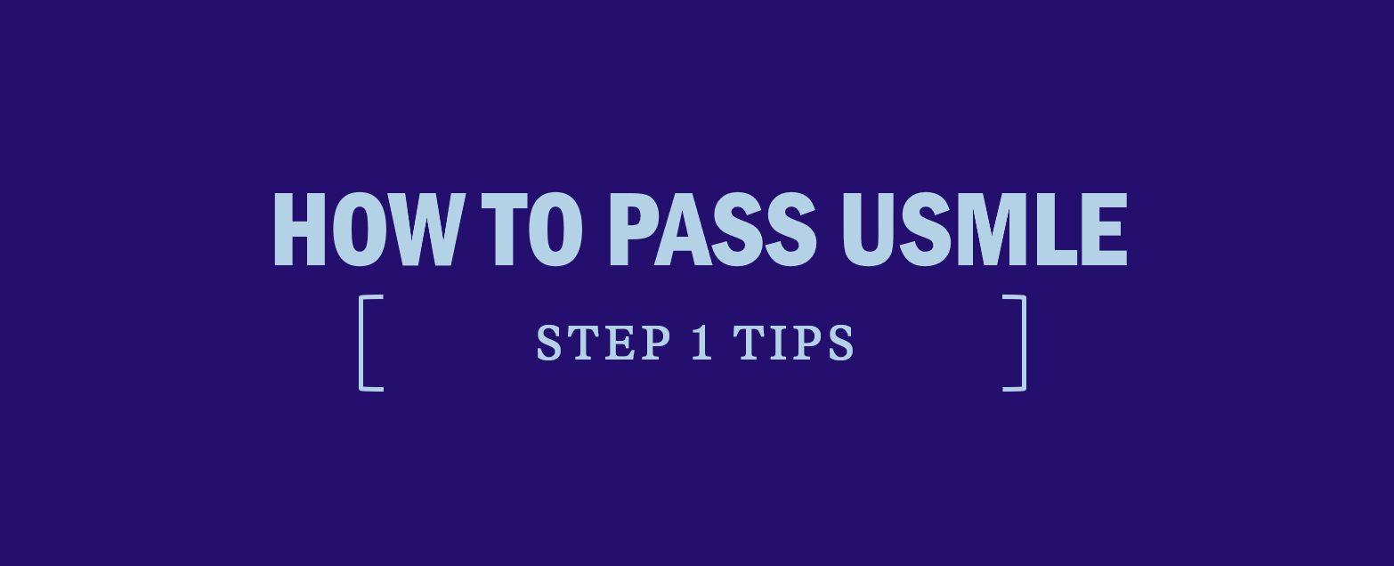 How to Pass USMLE Step 1 Tips