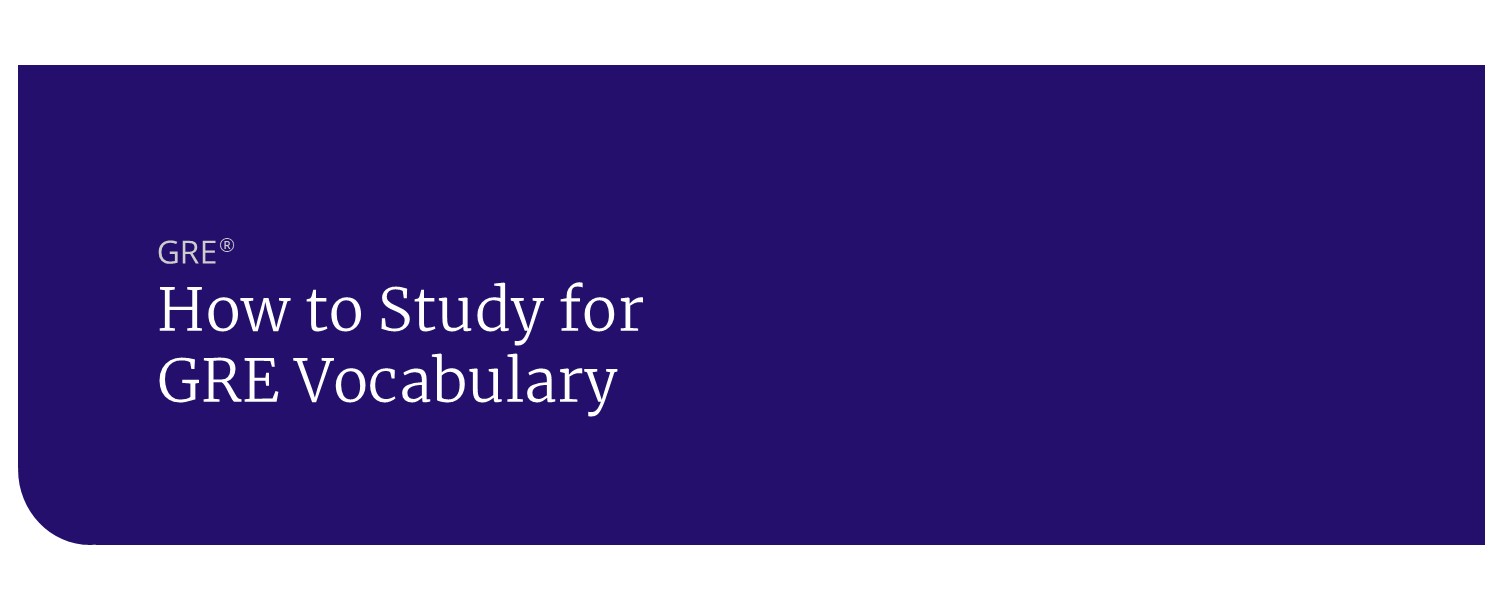 How to Study for GRE Vocabulary