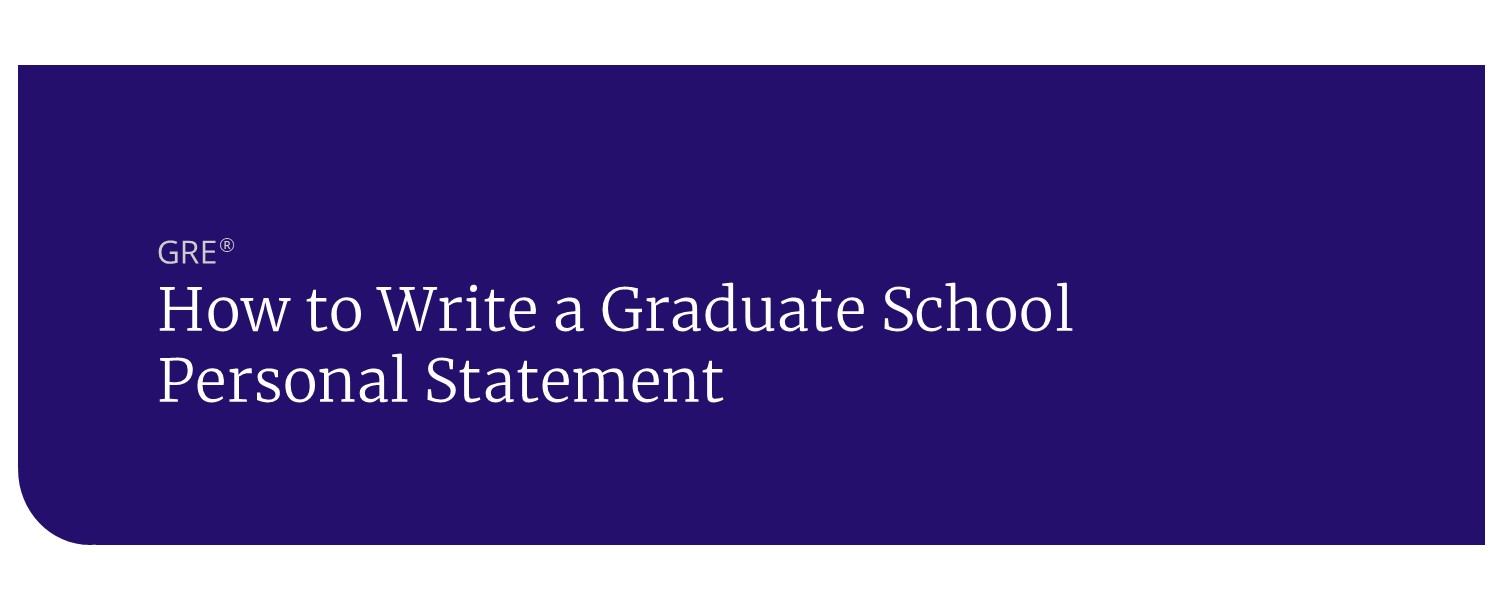 How to Write a Graduate School Personal Statement