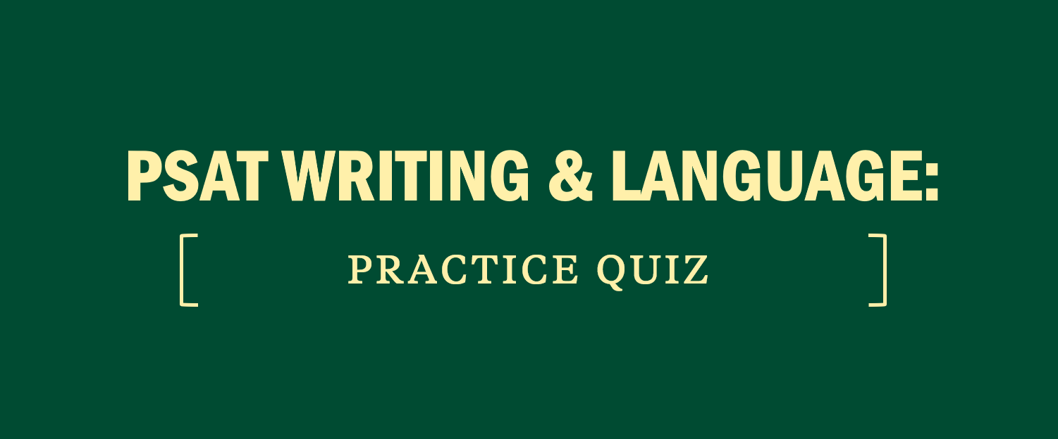 PSAT Writing & Language Practice Quiz