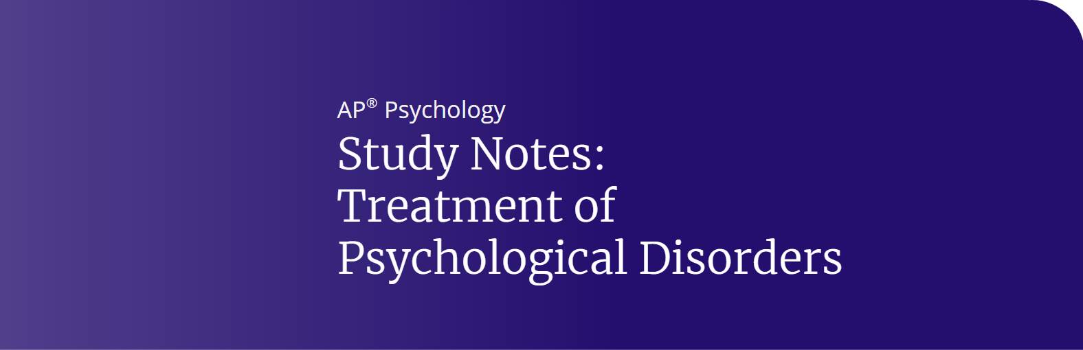 AP Psychology: Treatment of Psychological Disorders Notes