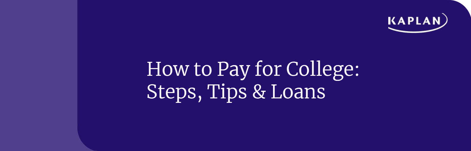 How to Pay for College: Steps, Tips & Student Loans