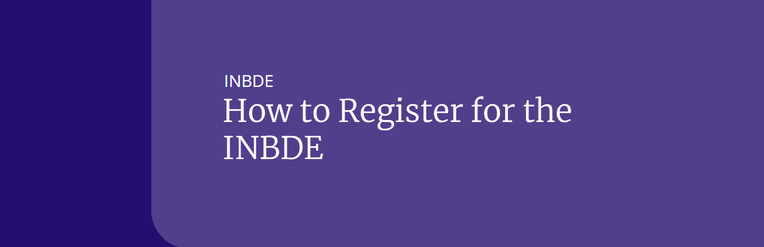 How to Register for the INBDE