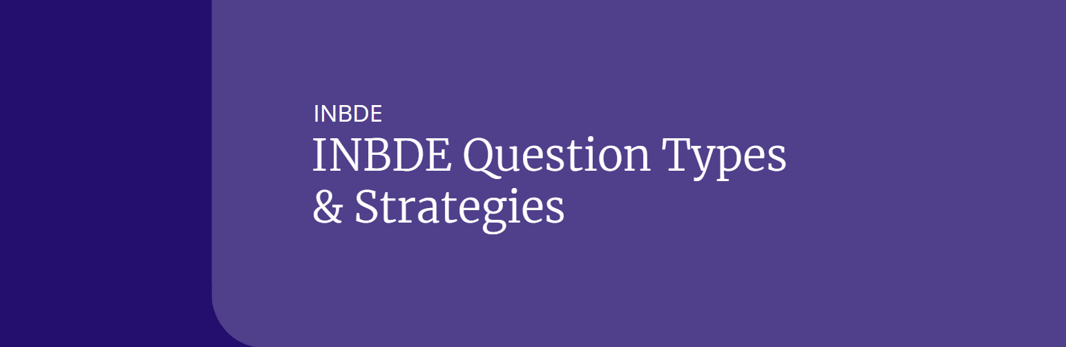 Screenshot 2025-06-13 110006 INBDE Question Types & Strategies