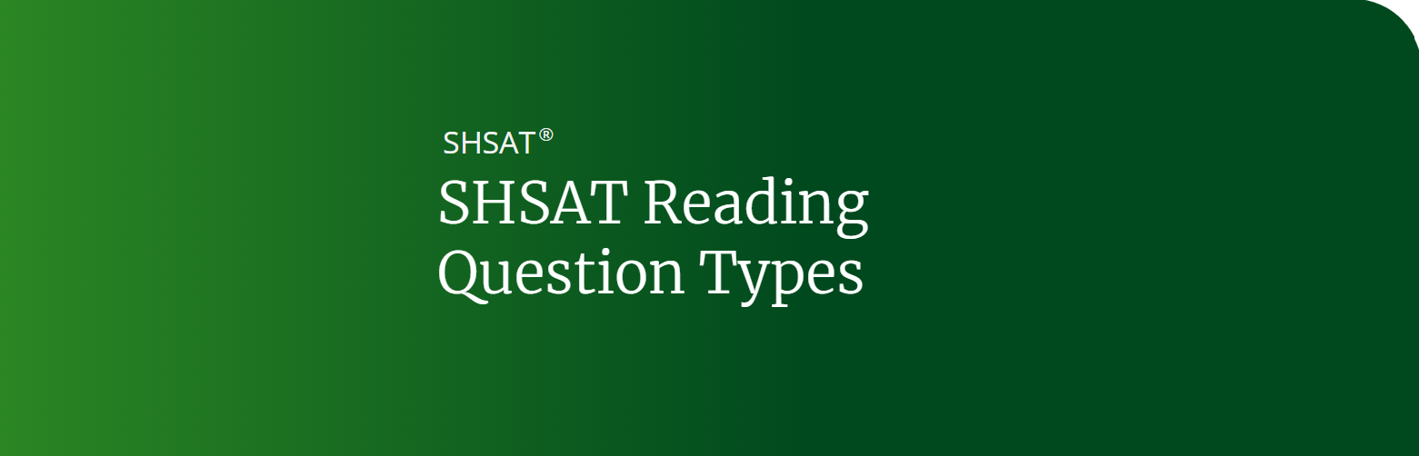 SHSAT Reading Question Types