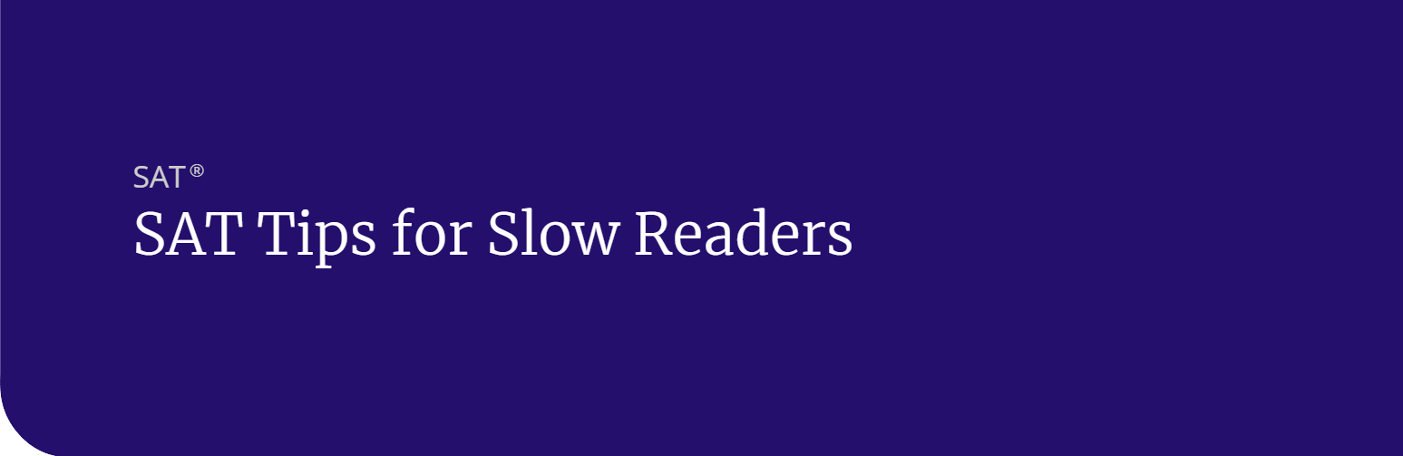 SAT Tips for Slow Readers