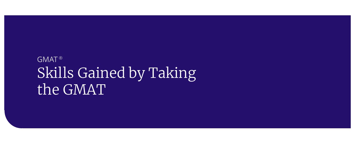 Skills Gained by Taking the GMAT