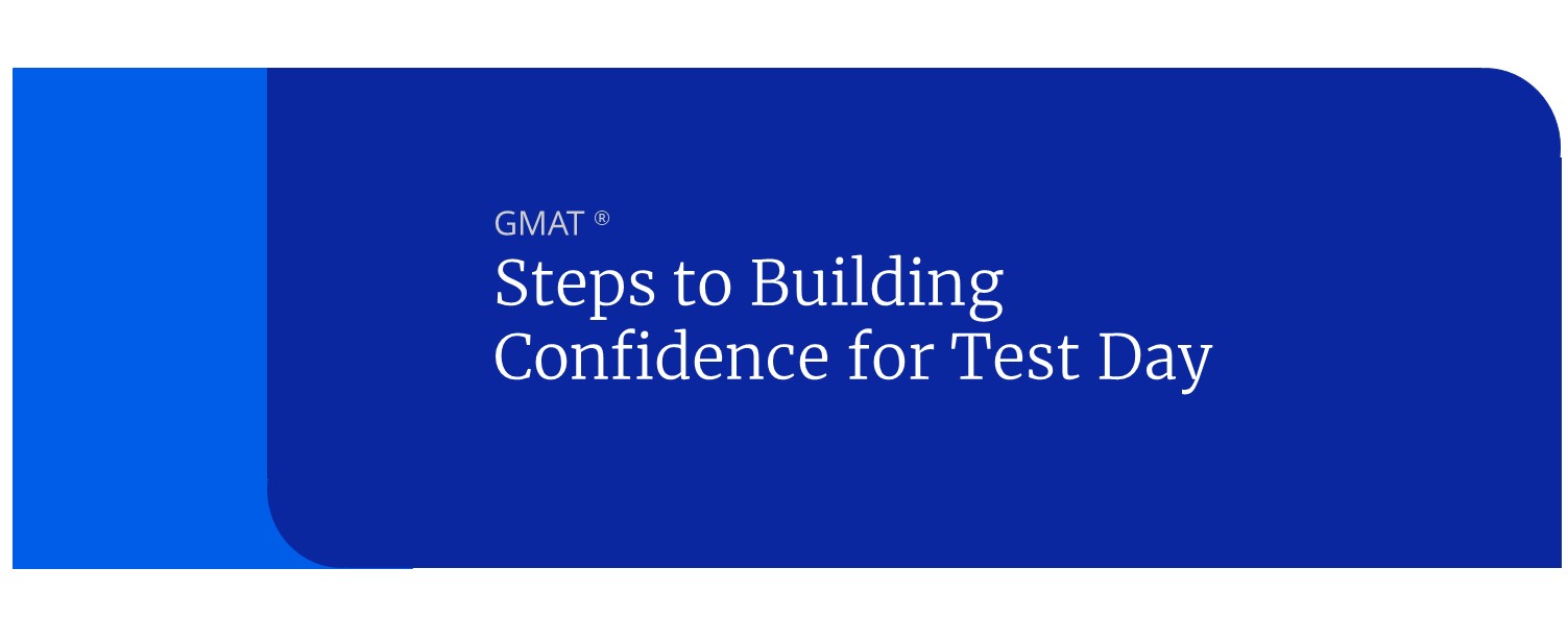 Steps to Building Confidence for GMAT Test day
