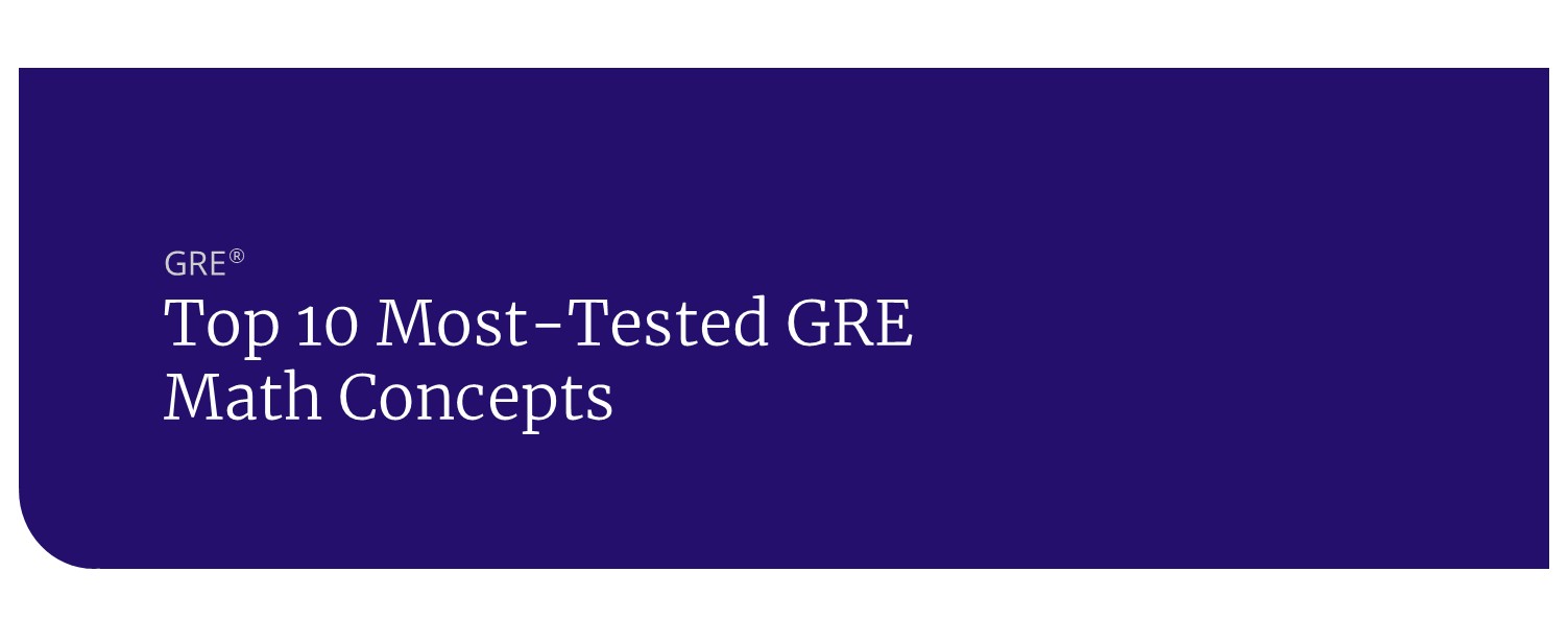 Top 10 Most-Tested GRE Math Concepts