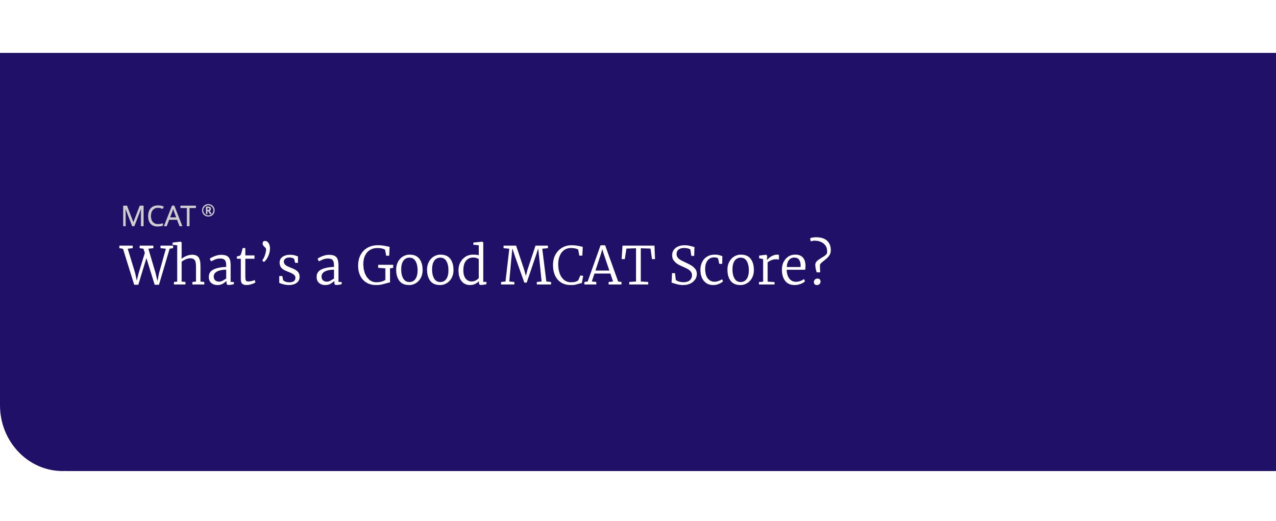 What's a Good MCAT Score? Kaplan Test Prep