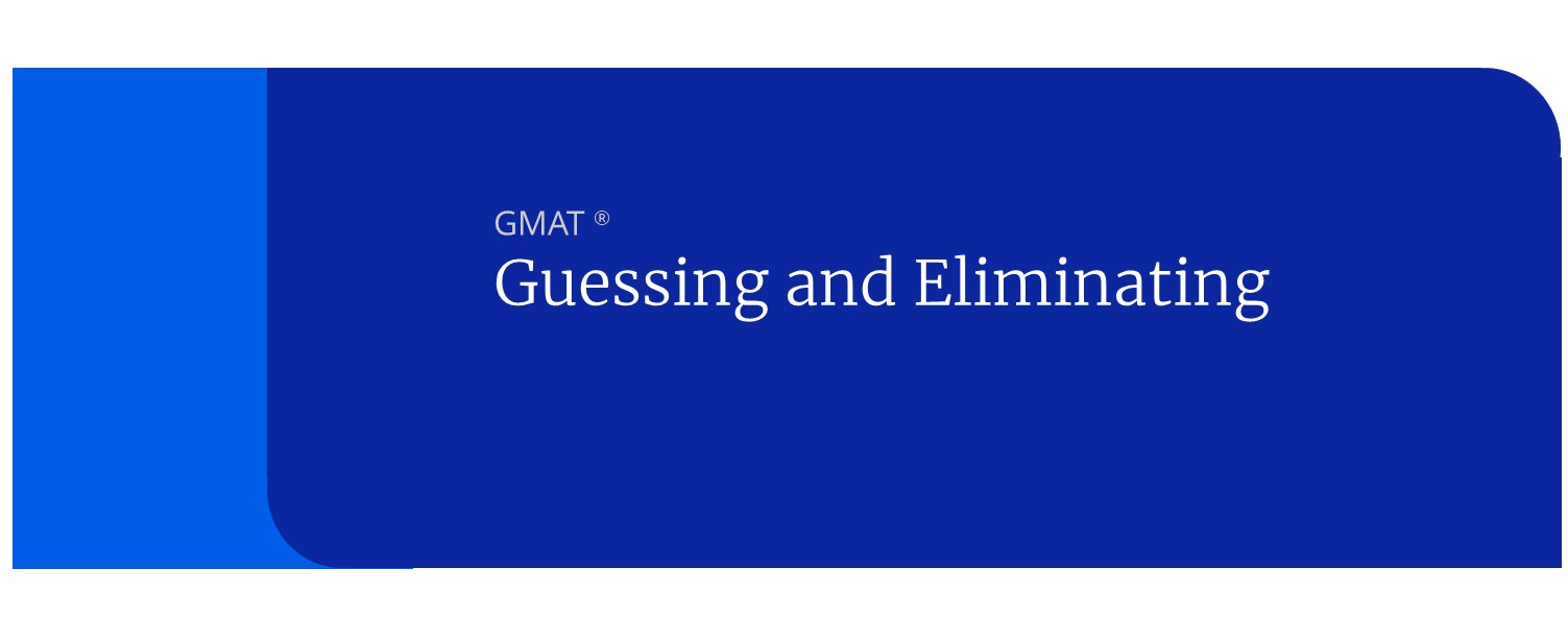 guessing and eliminating on the gmat