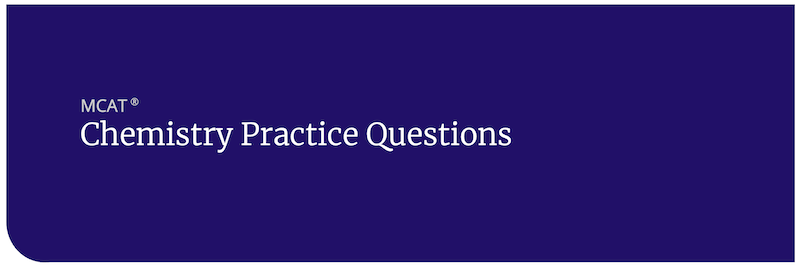 MCAT Chemistry Practice Questions