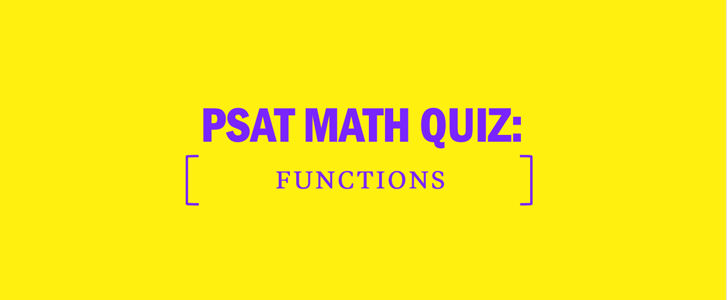 PSAT Math Quiz: Functions
