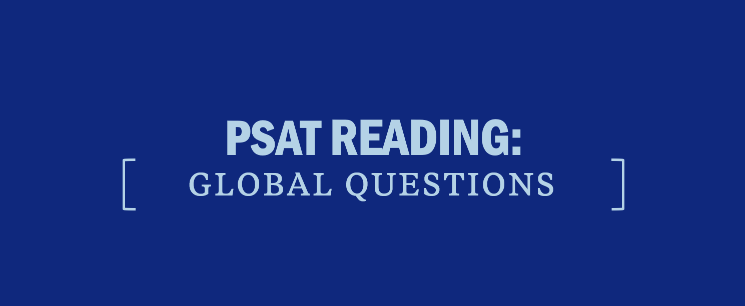 PSAT Reading: Global Questions