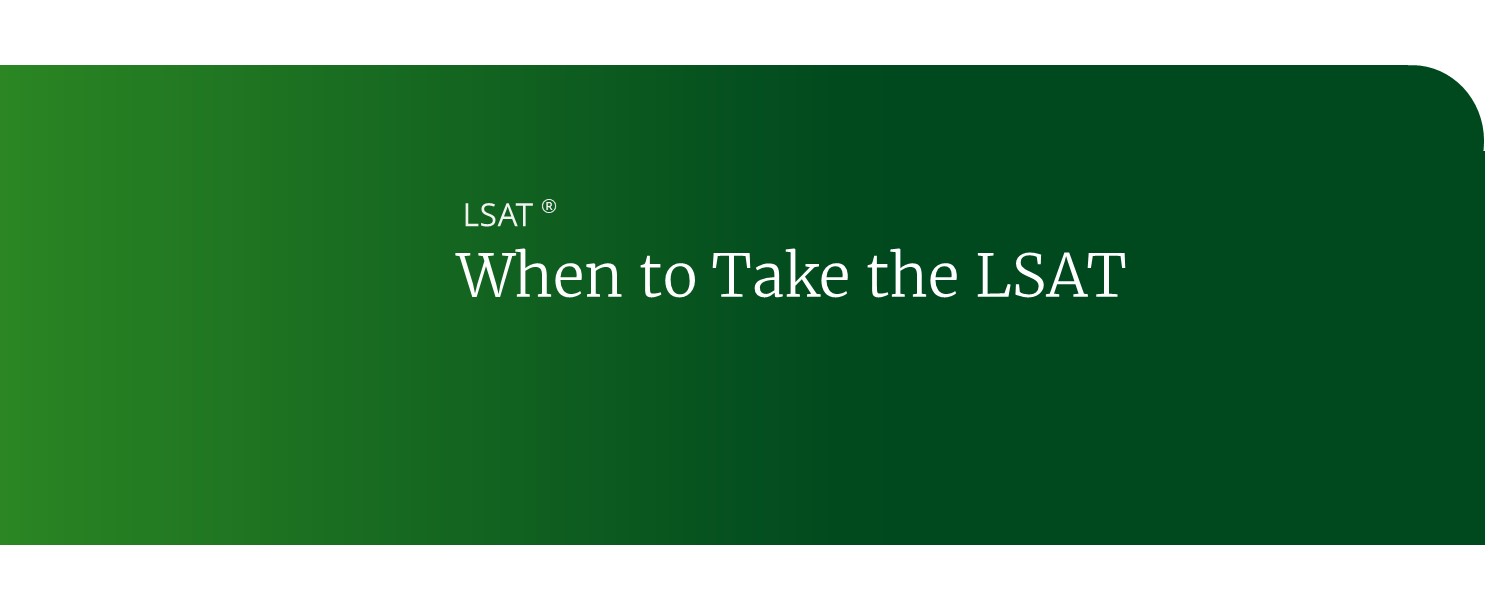When Should I Take the LSAT (20252026)? Kaplan Test Prep